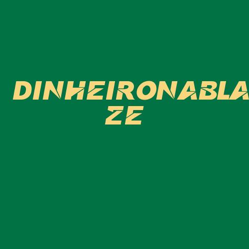 Logo da DINHEIRONABLAZE